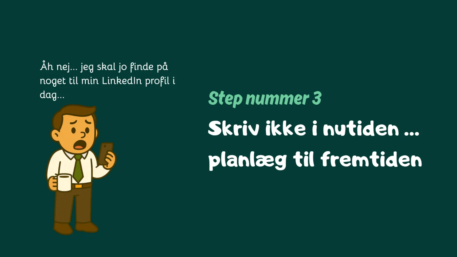 Skriv i nutiden på Linkedin